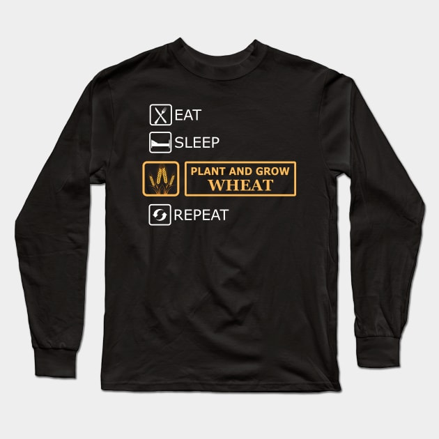 Wheat Farmer - Eat sleep plant and grow wheat repeat Long Sleeve T-Shirt by KC Happy Shop